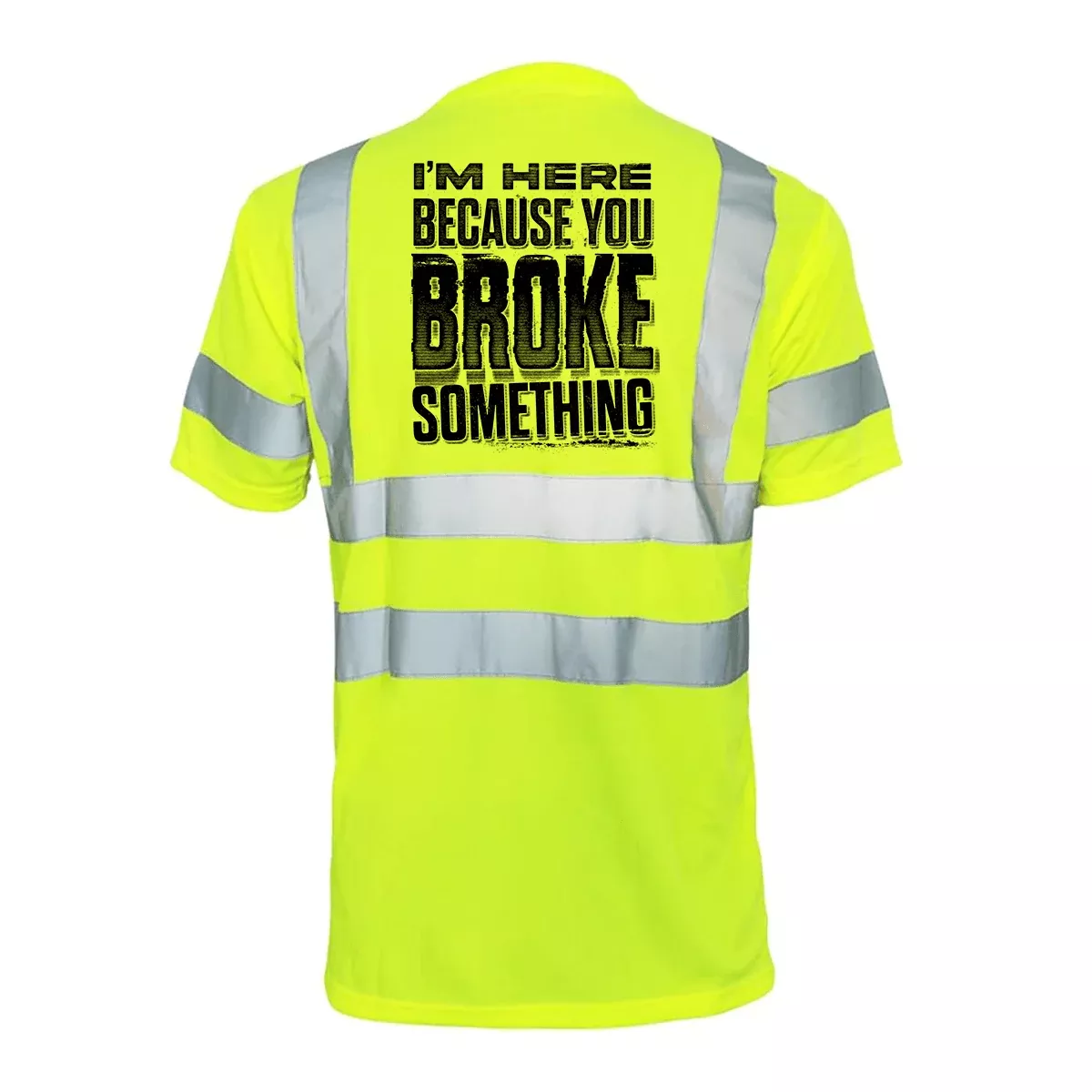 Broke Something – Reflective Safety T-Shirt