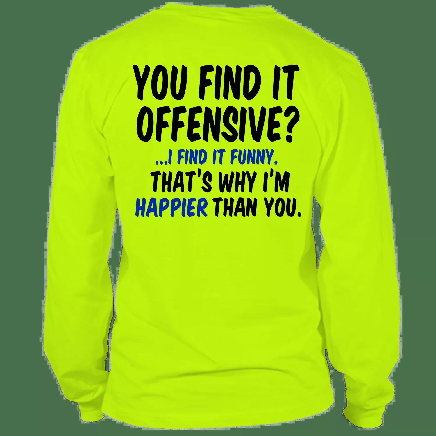 Happier Than You – Long Sleeve T – Shirt