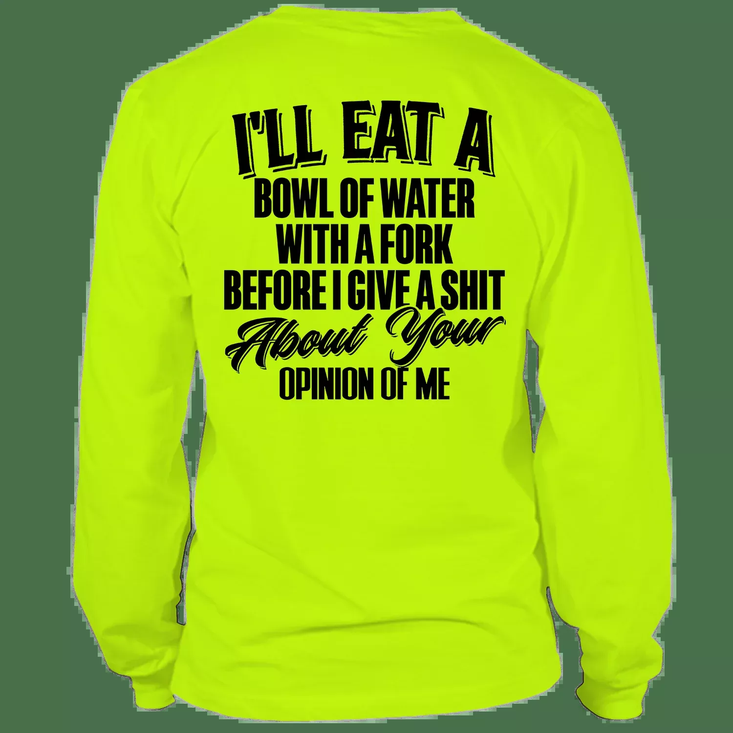 Opinion Of Me – Long Sleeve Safety Hi-Vis
